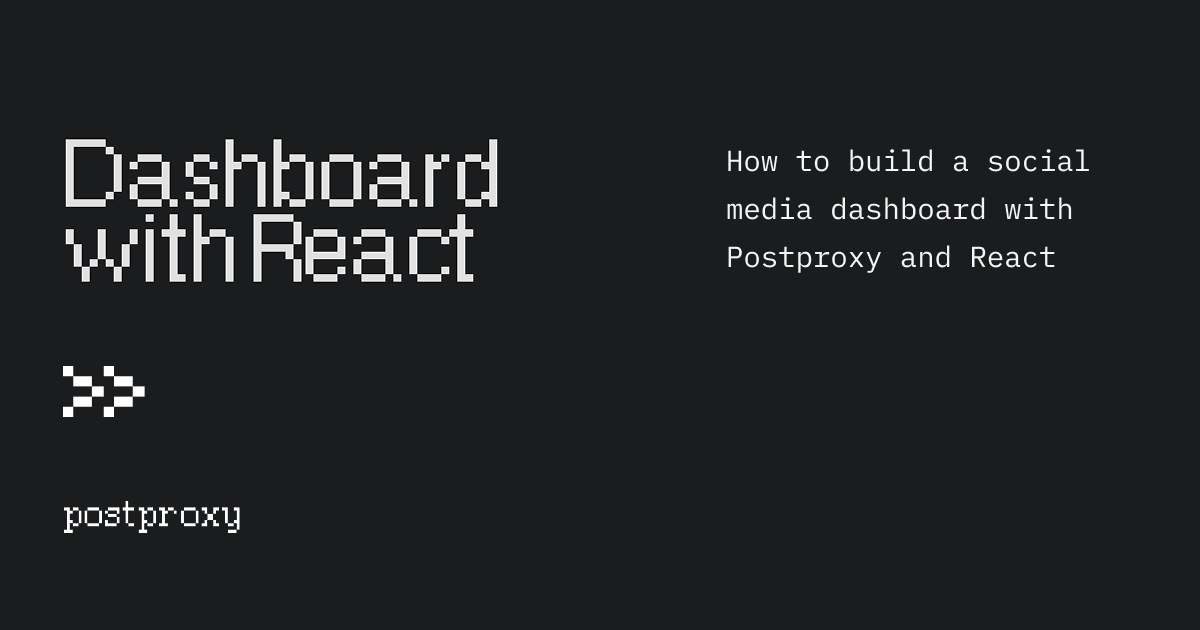 How to build a social media dashboard with Postproxy and React