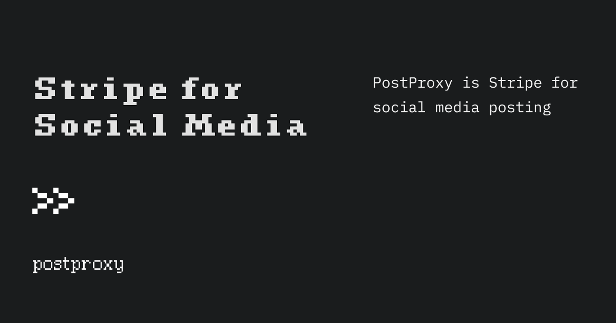 PostProxy is Stripe for social media posting