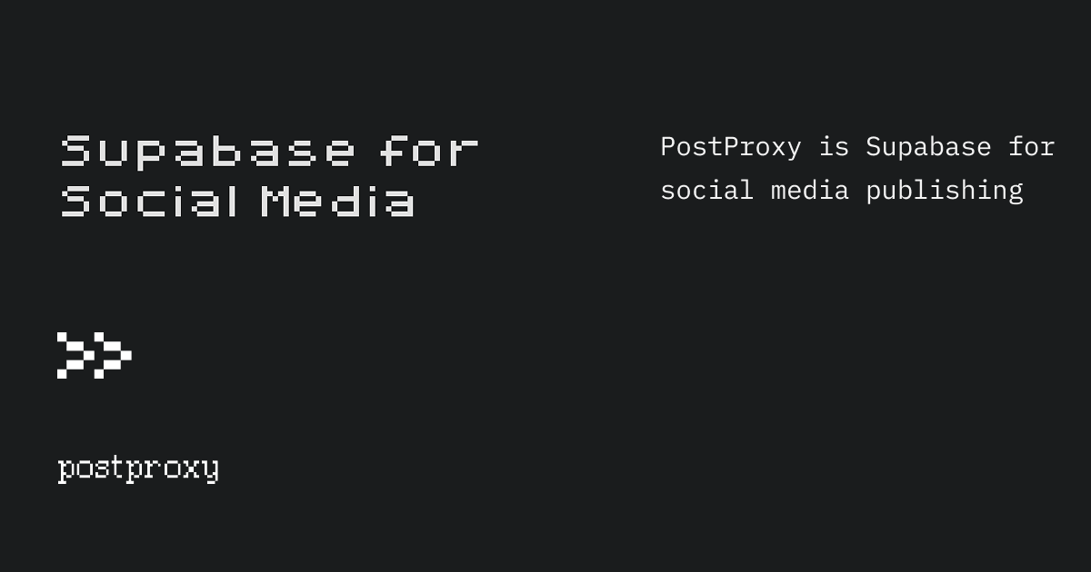 PostProxy is Supabase for social media publishing