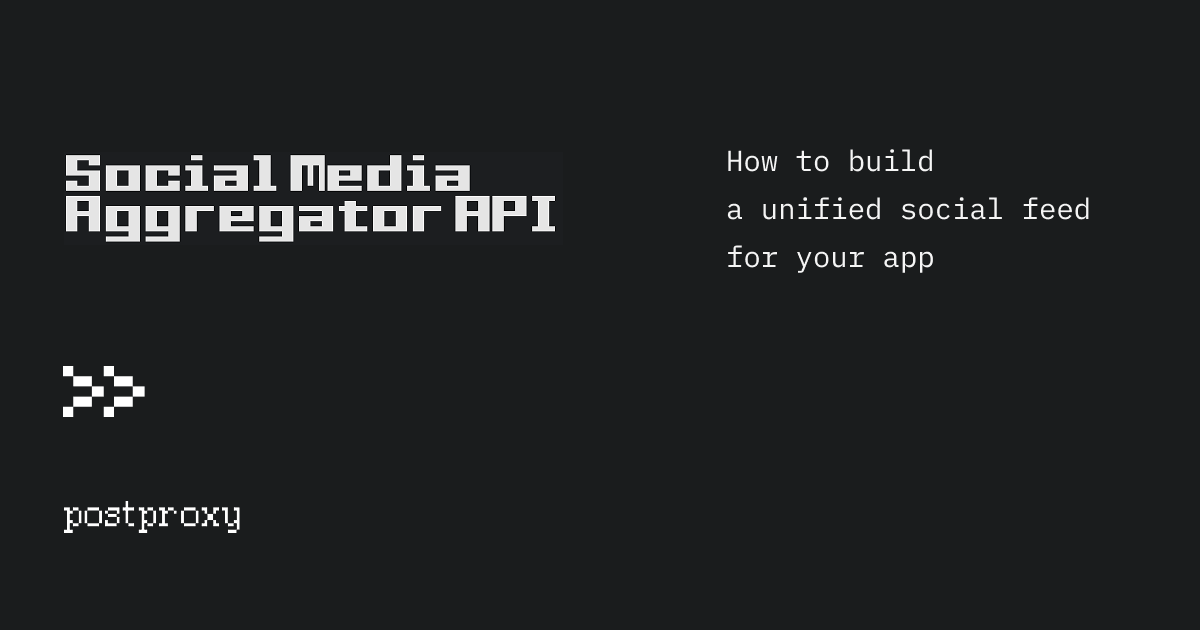 Social media aggregator API: How to build a unified social feed for your app