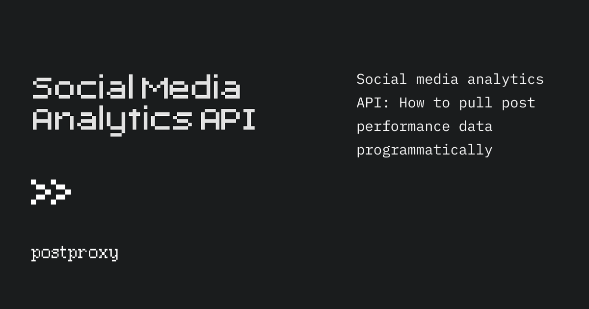 Social media analytics API: How to pull post performance data programmatically