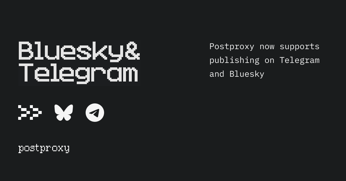 Telegram and Bluesky added to Postproxy