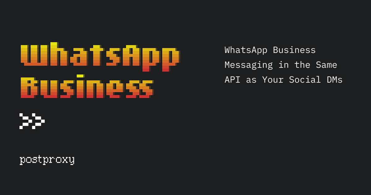 WhatsApp Business Messaging in the Same API as Your Social DMs