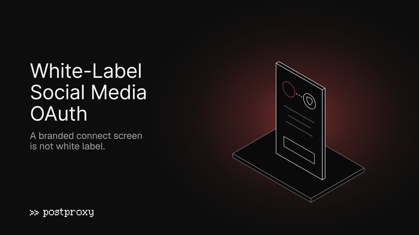 White-Label Social Media OAuth: A Branded Connect Screen Is Not White Label